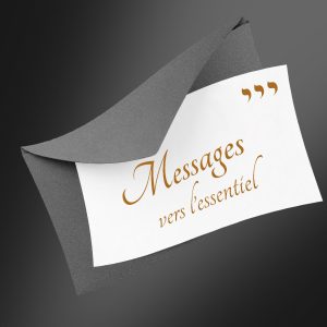 MESSAGES VERS L’ESSENTIEL